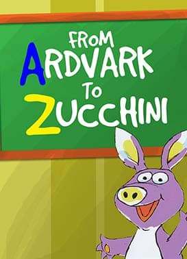 From Aardvark to Zucchini | SmileOfAChildTV.org | Children's Television